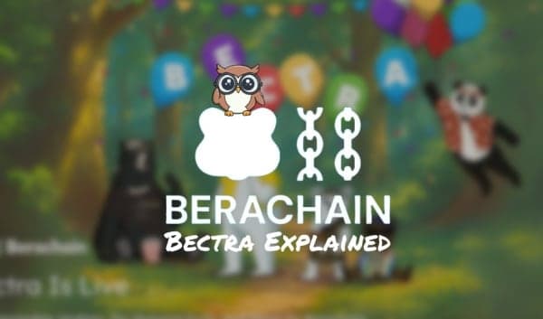 Berachain's "Bectra" Upgrade Explained