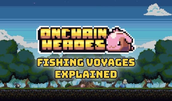 Onchain Heroes: Fishing Voyages Explained