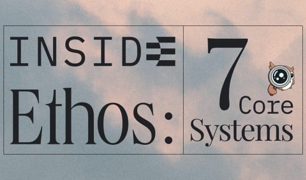 Inside Ethos: The 7 Core Systems of Web3’s Trust Layer