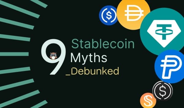 The Stable Truth: 9 Myths About Stablecoins Debunked