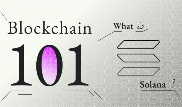 Blockchain 101: Solana