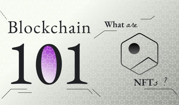 Blockchain 101: What is an NFT?
